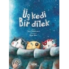 Üç Kedi Bir Dilek (Ciltli)
