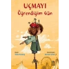 Uçmayı Öğrendiğim Gün