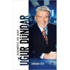 Uğur Dündar - Olağanüstü Bir Hayat