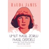 Umut Nasıl Zorlu Nasıl Depdeli