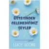 Üstesinden Gelemediğimiz Şeyler