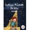 Uykuyu Bulmak Ne Güç