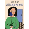 Valeria Bunu Anlayamaz