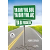 Ya Bir Yol Bul Ya Bir Yol Aç Ya da Yoldan Çekil