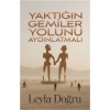 Yaktığın Gemiler Yolunu Aydınlatmalı