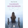 Yalnızlığı Sen Seçmedin