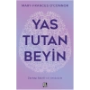 Yas Tutan Beyin