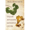 Yaşam Aynasını Kendine Çevir