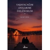 Yaşayacağım Anılarımı Özlüyorum