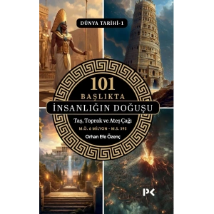 101 Başlıkta İnsanlığın Doğuşu