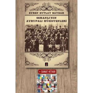 Osmanlının Avrupalı Müzisyenleri / Evren Kutlay Baydar + Sanat Kitabı