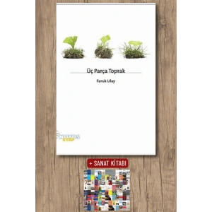 Sanat Kitabı + Üç Parça Toprak / Faruk Ulay