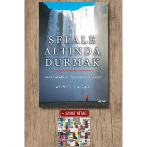 Şelale Altında Durmak / Ahmet Çağan + Sanat Kitabı