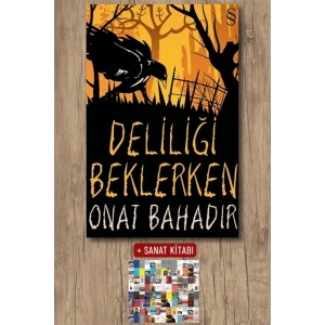 Deliliği Beklerken / Onat Bahadır + Sanat Kitabı