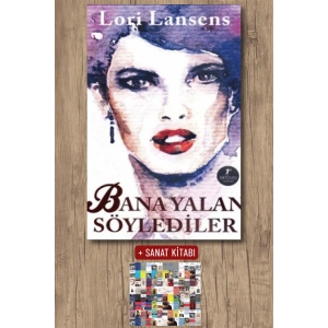 Bana Yalan Söylediler / Lori Lansens + Sanat Kitabı