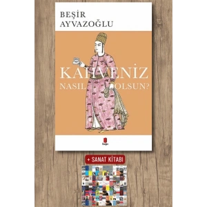 Kahveniz Nasıl Olsun?