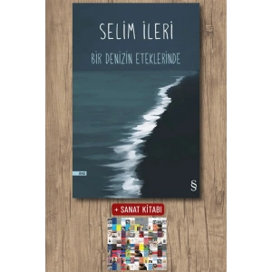 Bir Denizin Eteklerinde / Selim İleri + Sanat Kitabı