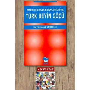 Amerika Birleşik Devletlerine Türk Beyin Göçü / Berrak Kurtuluş + Sanat Kitabı