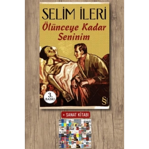 Ölünceye Kadar Seninim / Selim İleri + Sanat Kitabı