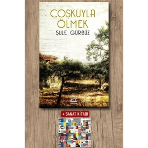 Sanat Kitabı + Coşkuyla Ölmek / Şule Gürbüz