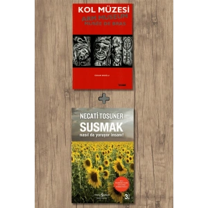 Susmak Nasıl da Yoruyor İnsanı!