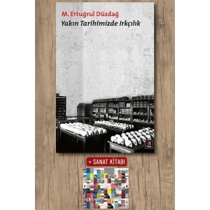 Yakın Tarihimizde Irkçılık / M. Ertuğrul Düzdağ + Sanat Kitabı