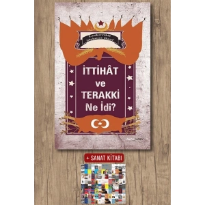 İttihât ve Terakki Ne İdi?
