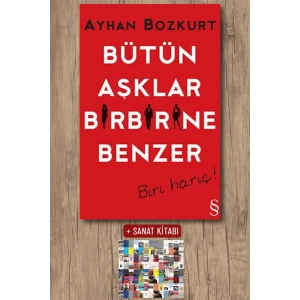 Bütün Aşklar Birbirine Benzer / Ayhan Bozkurt + Sanat Kitabı