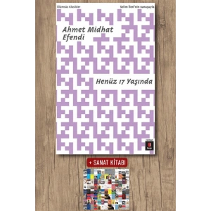 Henüz 17 Yaşında / Ahmet Mithat Efendi + Sanat Kitabı