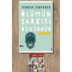 Ölümün Şarkısı Özgürdür / Şebnem Şenyener + Sanat Kitabı