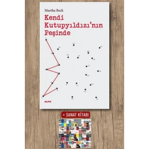 Kendi Kutupyıldızının Peşinde / Martha Beck + Sanat Kitabı