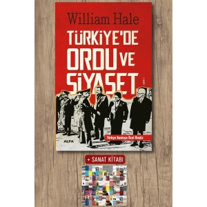 Türkiyede Ordu ve Siyaset / William Hale + Sanat Kitabı