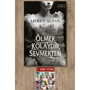 Ölmek Kolaydır Sevmekten / Ahmet Altan + Sanat Kitabı