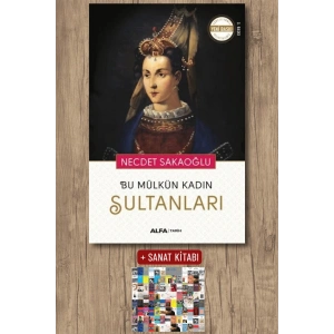 Bu Mülkün Kadın Sultanları / Necdet Sakaoğlu + Sanat Kitabı