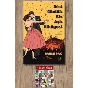 Dört Günlük Bir Aşk Hikâyesi / Cansu Pak + Sanat Kitabı