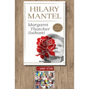Margaret Thatcher Suikasti / Hilary Mantel + Sanat Kitabı