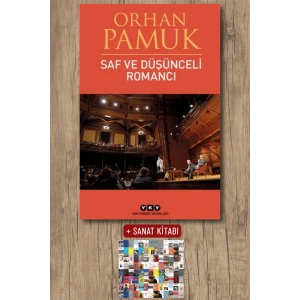 Sanat Kitabı + Saf ve Düşünceli Romancı / Orhan Pamuk