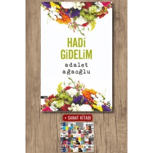 Hadi Gidelim / Adalet Ağaoğlu + Sanat Kitabı
