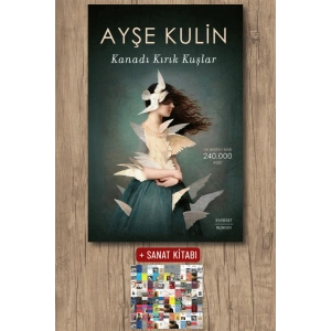 Kanadı Kırık Kuşlar / Ayşe Kulin + Sanat Kitabı