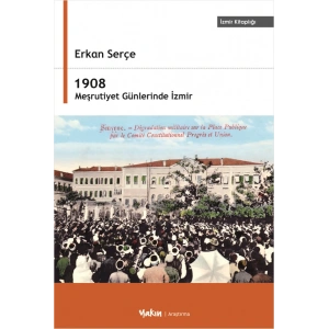 1908 Meşrutiyet Günlerinde İzmir
