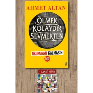 Ölmek Kolaydır Sevmekten (Okumayan Kalmasın) / Ahmet Altan + Sanat Kitabı