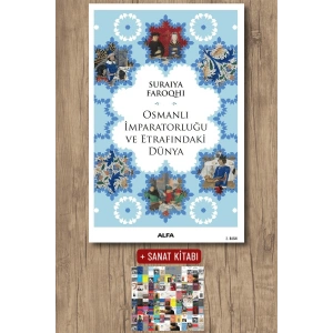 Osmanlı İmparatorluğu ve Etrafındaki Dünya / Suraiya Faroqhi + Sanat Kitabı