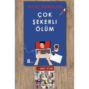 Çok Şekerli Ölüm / Ayşe Erbulak + Sanat Kitabı