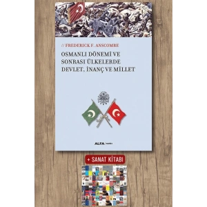 Osmanlı Dönemi ve Sonrası Ülkelerde Devlet, İnanç ve Millet / Frederick F. Anscombe + Sanat Kitabı
