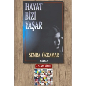 Sanat Kitabı + Hayat Bizi Yaşar / Semra Özdamar