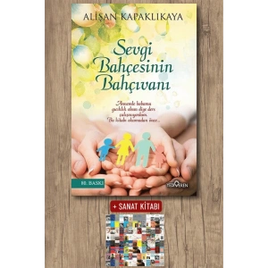 Sanat Kitabı + Sevgi Bahçesinin Bahçıvanı / Alişan Kapaklıkaya