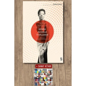 Benim Adımla Toplanın / Maya Angelou + Sanat Kitabı