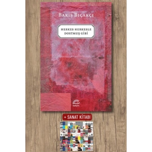 Sanat Kitabı + Herkes Herkesle Dostmuş Gibi / Barış Bıçakçı