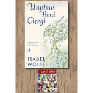 Unutma Beni Çiçeği / Isabel Wolff + Sanat Kitabı