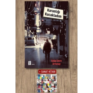 Karanlığı Kucakladım / Eyüp Emre Artunay + Sanat Kitabı